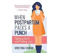 When Postpartum Packs a Punch: Fighting Back and Finding Joy