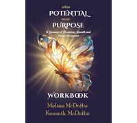 WHEN POTENTIAL MEETS PURPOSE WORKBOOK: A Journey of Discovery, Growth, and Divine Assignment