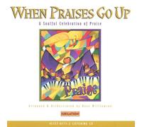When Praises Go Up: A Soulful Celebration of Praise