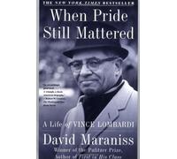 When Pride Still Mattered: A Life of Vince Lombardi by Maraniss, David (September 30, 2000) Paperback