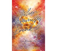 When Promises Break 2: Two Become One