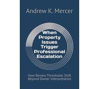 When Property Issues Trigger Professional Escalation: How Review Thresholds Shift Beyond Owner Interpretation