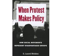 When Protest Makes Policy: How Social Movements Represent Disadvantaged Groups (The CAWP Series in Gender and American Politics)