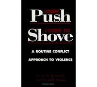 When Push Comes to Shove: A Routine Conflict Approach to Violence (Suny Series in Violence)