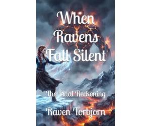WHEN RAVENS FALL SILENT: THE FINAL RECKONING: 3