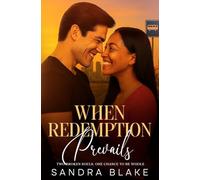 When Redemption Prevails: Two Broken Souls. One Chance to Be Whole (Journeys of the Heart)