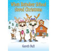 When Reindeer School Saved Christmas