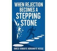When Rejection Becomes A Stepping Stone