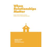 When Relationships Matter: Make Your Church a Place Where Kids and Teenagers Belong