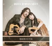 When Rivers Meet - Addicted To You