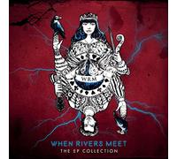 When Rivers Meet - The Ep Collection [VINYL]