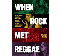 When Rock Met Reggae: How the Cultural Crossover of Bob Marley, The Clash, The Specials and More Changed the Face of Rock Music
