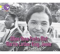 When Rosa Parks met Martin Luther King Junior: Band 03 Yellow/Band 17 Diamond (Collins Big Cat Progress)