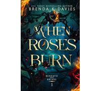 When Roses Burn (Beneath the Briars Book 1)