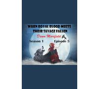 When Royal Blood Meets Their Savage Fallen Season 1 Episode 5