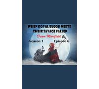 When Royal Blood Meets Their Savage Fallen Season 1 Episode 6 (7)