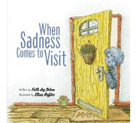 When Sadness Comes to Visit