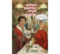When Santa Met Suzie: A Holiday Romance: Holiday Movie-Twist RomComs Series for Christmas Holiday Romance (The Holiday Movie-Twist RomComs Series)