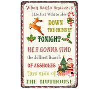 When Santa Squeezes His Fat White Ass Down The Chimney Tonight Funny Tin Signs Christmas Decor Retro Metal Sign 6X8 IN