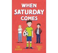 When Saturday Comes: A Times Children’s Book of the W yslexia-friendly)