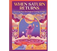 When Saturn Returns: Surviving Your Astrological Coming-of-Age