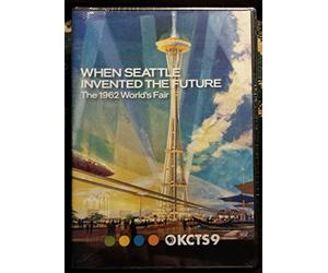 When Seattle Invented the Future: The 1962 World's Fair