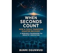 When Seconds Count: How AI Could Transform Disaster Recovery: A Research Framework for Industry Innovation