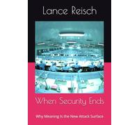 When Security Ends: Why Meaning Is the New Attack Surface