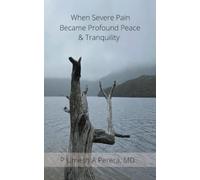When Severe Pain Became Profound Peace & Tranquility