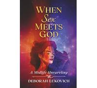 When Sex Meets God: A Midlife Unraveling