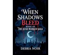 When Shadows Bleed: 1 (The Star-Marked Saga)