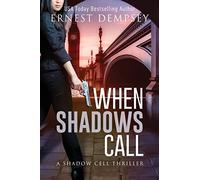 When Shadows Call: A Shadow Cell Thriller: Volume 1 (The Shadow Cell Series)