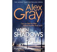 When Shadows Fall: Book 17 in the Sunday Times bestselling crime series (DSI William Lorimer)