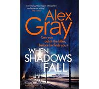 When Shadows Fall: Have you discovered this million-copy bestselling crime series? (DSI William Lorimer)