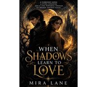 When Shadows Learn to Love: A forbidden bond. A dying kingdom. And a love powerful enough to awaken ancient magic.