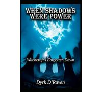 When Shadows Were Power: Witchcraft's Forgotten Dawn