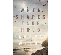 When Shapes Take Hold: A Cascadia Mystery: 1