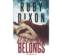 When She Belongs: A SciFi Alien Romance: 4 (Risdaverse)