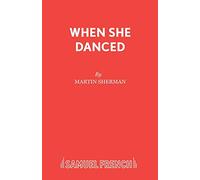 When She Danced (Acting Edition S.)