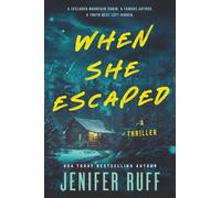 When She Escaped: A thriller