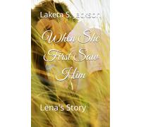 When She First Saw Him: Lena's Story