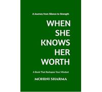 When She Knows Her Worth: A Journey from Silence to Strength