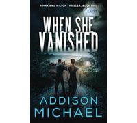 When She Vanished (A Mak and Wilton Thriller series)