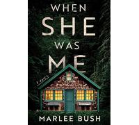 When She Was Me : A Novel