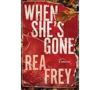When She's Gone: A Thriller
