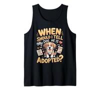 When Should I Tell My Dog He is Adopted Dog Adoption Tank Top