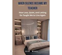 WHEN SILENCE BECAME MY TEACHER: How Loss, Quiet, and Letting Go Taught Me to Live Again