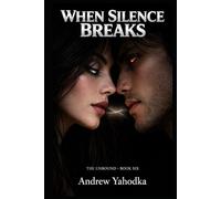 When Silence Breaks: A Night Magic Romance (The Unbound)