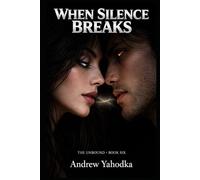 When Silence Breaks: A Night Magic Romance (The Unbound)