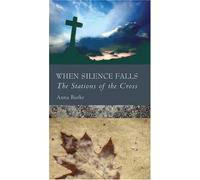 When Silence Falls: The Stations of the Cross